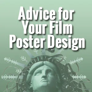 A Bit of Advice for Designing Your Film's Poster