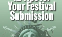 12 Tips for your Festival Submission