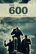 The 600: The Soldiers' Story