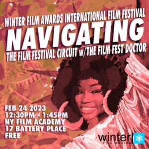 Workshop: The Film Festival Doctor's Guide To Navigating The Festival Circuit