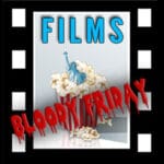 Friday Feb 23, 9:00 PM-11:45 PM - Bloody Friday Horror Night Short Films + QA
