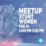 Saturday Feb 24, 4:00 PM-5:30 PM - Stuntwomen's Meetup